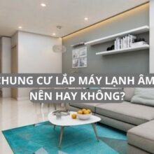 Nhà Chung Cư Có Nên Lắp Đặt Máy Lạnh Âm Trần Hay Không?