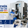 Sửa Chữa Hệ Thống Máy Lạnh Doanh Nghiệp 24/7