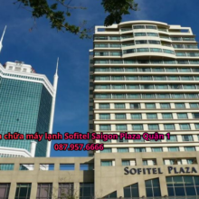 Sửa Chữa Máy Lạnh Sofitel Saigon Plaza Quận 1 TP.HCM Nhanh Chóng Giá Tốt