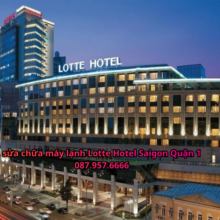 Sửa Chữa Máy Lạnh Lotte Hotel Saigon Quận 1 Chuyên Hệ Thống Máy Lạnh Khách Sạn