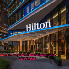 Sửa Chữa Máy Lạnh Hilton Saigon Quận 1