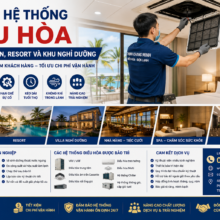 Bảo Trì Hệ Thống Điều Hòa Cho Khách Sạn, Resort Và Khu Nghỉ Dưỡng – Nâng Cao Trải Nghiệm Khách Hàng, Tối Ưu Chi Phí Vận Hành