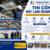 Thi Công Máy Lạnh Doanh Nghiệp – Giải Pháp Điều Hòa Tối Ưu Cho Công Trình Chuyên Nghiệp