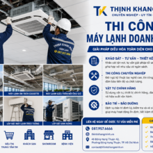 Thi Công Máy Lạnh Doanh Nghiệp – Nâng Cao Hiệu Suất Vận Hành Với Giải Pháp Điều Hòa Chuyên Nghiệp
