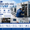 Nâng Cấp Hệ Thống Điều Hòa VRV/VRF Cho Doanh Nghiệp – Giải Pháp Hiện Đại, Tiết Kiệm Chi Phí Dài Hạn