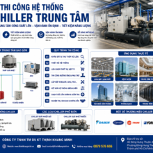 Thi Công Hệ Thống Chiller Trung Tâm Cho Nhà Máy, Bệnh Viện, Trung Tâm Thương Mại