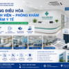 Thi Công Hệ Thống Điều Hòa Cho Bệnh Viện – Phòng Khám – Trung Tâm Y Tế Chuẩn Kỹ Thuật