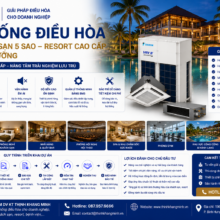 Thi Công Hệ Thống Điều Hòa Cho Khách Sạn 5 Sao – Resort Cao Cấp – Khu Nghỉ Dưỡng