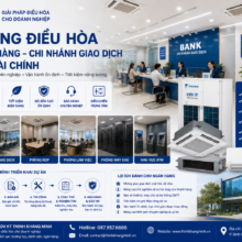Thi Công Hệ Thống Điều Hòa Cho Ngân Hàng – Chi Nhánh Giao Dịch – Tổ Chức Tài Chính