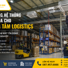 Thi Công Hệ Thống Điều Hòa Cho Trung Tâm Logistics – Giải Pháp Làm Mát Ổn Định Cho Doanh Nghiệp