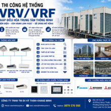 Thi Công Hệ Thống Điều Hòa Trung Tâm VRV/VRF Cho Tòa Nhà, Văn Phòng Và Nhà Máy