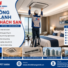 Thi Công Hệ Thống Máy Lạnh Cho Khách Sạn – Giải Pháp Đẳng Cấp Cho Không Gian Lưu Trú