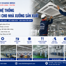 Thi Công Hệ Thống Máy Lạnh Cho Nhà Xưởng Sản Xuất – Giải Pháp Làm Mát Hiệu Quả, Tiết Kiệm Điện