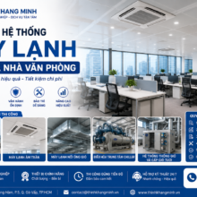 Thi Công Hệ Thống Máy Lạnh Cho Tòa Nhà Văn Phòng – Nâng Cao Hiệu Suất, Tiết Kiệm Chi Phí