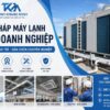 Thi Công Máy Lạnh Doanh Nghiệp – Giải Pháp Bền Vững Cho Môi Trường Làm Việc Hiện Đại
