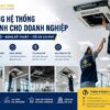 Thi Công Máy Lạnh Doanh Nghiệp – Xây Dựng Hệ Thống Điều Hòa Bền Vững Cho Hoạt Động Kinh Doanh