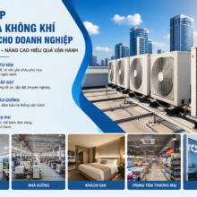 Giải Pháp Điều Hòa Không Khí Trọn Gói Cho Doanh Nghiệp – Tiết Kiệm Chi Phí, Nâng Cao Hiệu Quả Vận Hành