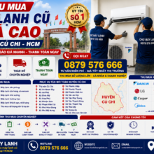 Thu Mua Máy Lạnh Cũ Giá Cao Huyện Củ Chi – Khảo Sát Tận Nơi, Thanh Toán Nhanh