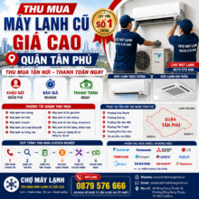 Thu Mua Máy Lạnh Cũ Giá Cao Quận Tân Phú – Khảo Sát Miễn Phí, Thu Mua Nhanh Trong Ngày