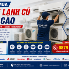 Thu Mua Máy Lạnh Cũ Giá Cao – Khảo Sát Tận Nơi, Thanh Toán Nhanh Tại TP.HCM