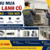 Thu Mua Máy Lạnh Cũ Giá Cao – Thu Mua Tận Nơi Cho Cửa Hàng, Văn Phòng, Doanh Nghiệp